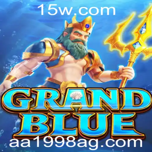 Descubra o Fascinante Mundo de GRANDBLUE